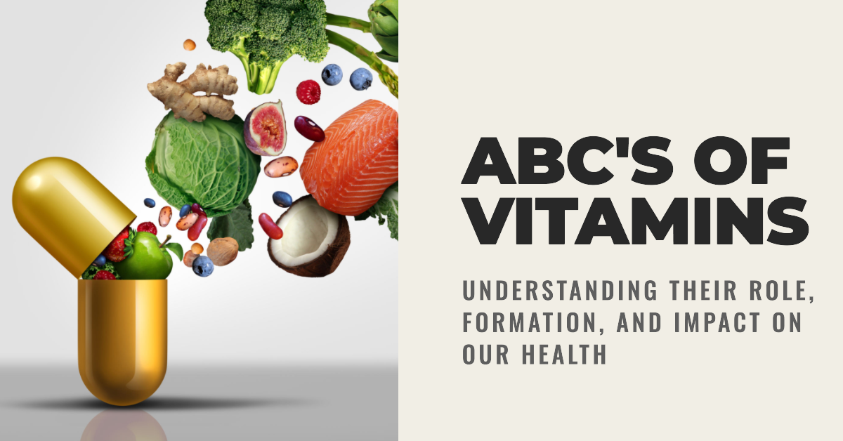 The ABCs of Vitamins: Understanding Their Role, Formation, and Impact on Our Health